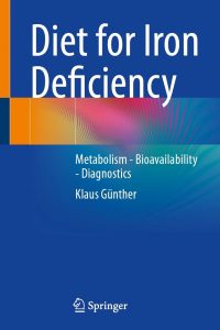Diet for Iron Deficiency - Metabolism - Biovailability - Diagnostics